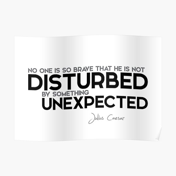 disturbed by something unexpected - julius caesar Poster
