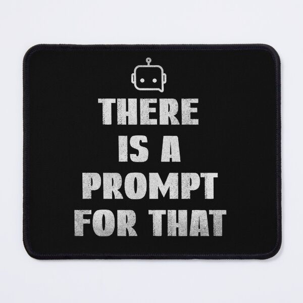 Item preview, There is a prompt for that designed and sold by Merch Madness.