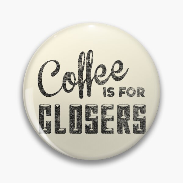 Item preview, Coffe is For Closers designed and sold by SlafeDesign.