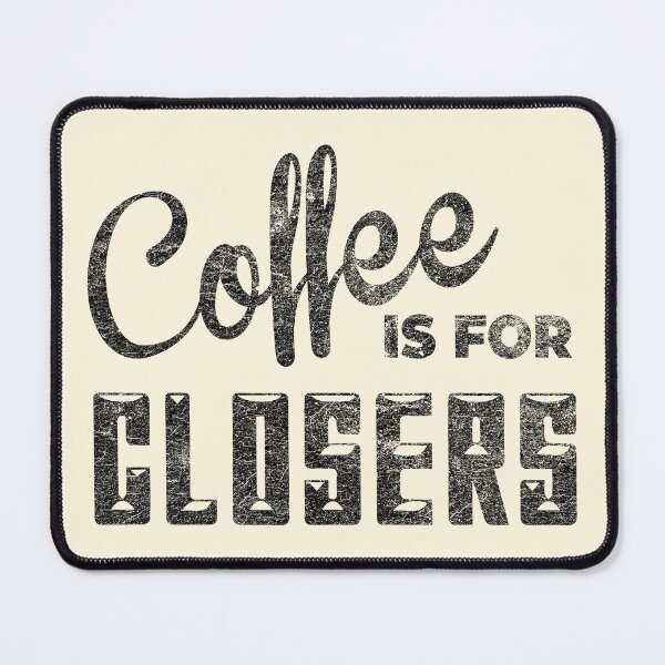 Item preview, Coffe is For Closers designed and sold by SlafeDesign.