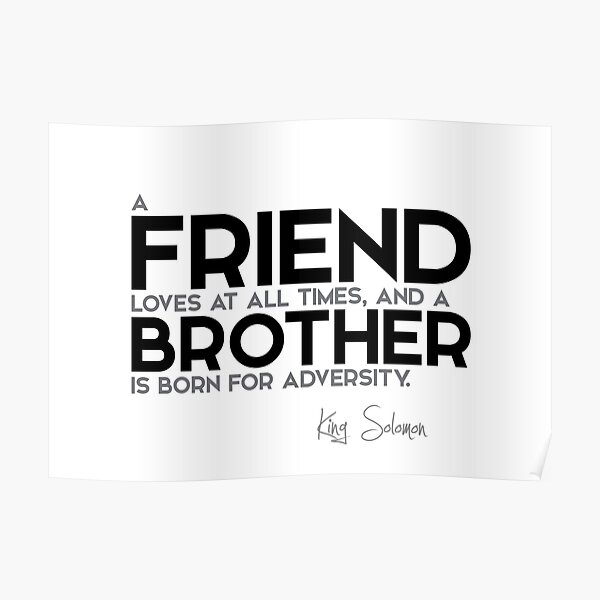 a friend, a brother - king solomon Poster