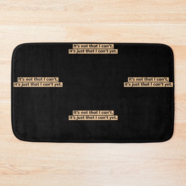 Item preview, It’s not that I can’t, it’s just that I can’t yet designed and sold by Growthmind7.
