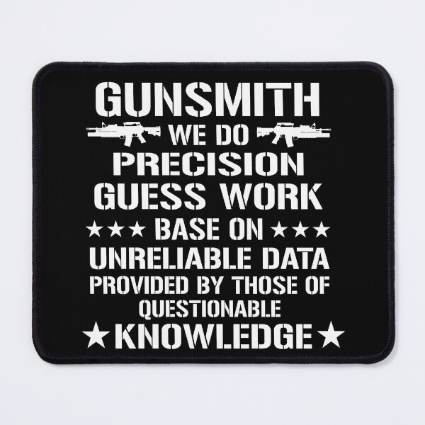 Item preview, Gunsmith we do precision guess work designed and sold by CosmicHype.
