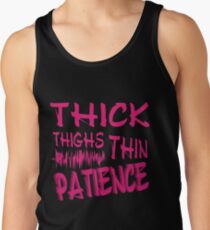 Exclusive t-shirt Thick thigs thin patience Tank Top