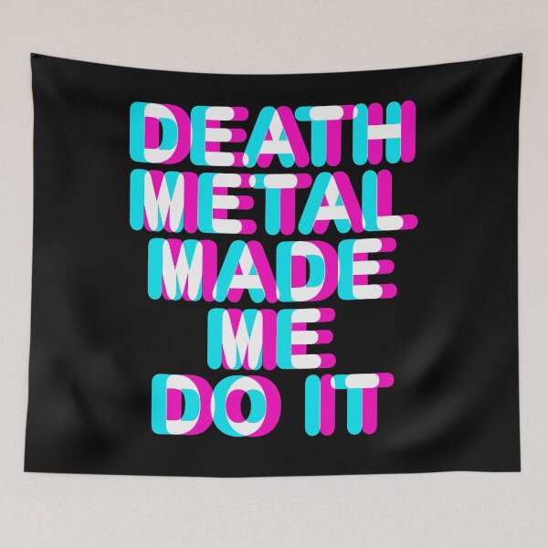 Item preview, DEATH METAL MADE ME DO IT - FUNNY DEATH METAL designed and sold by ShirtWreck.
