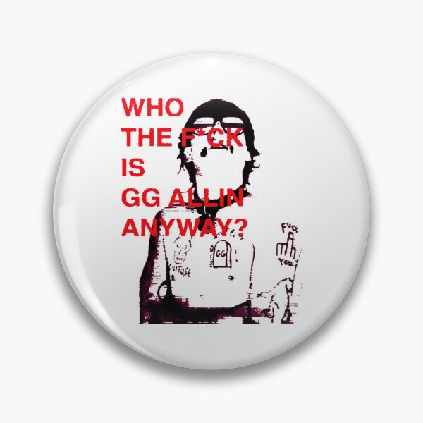 Item preview, WHO THE F IS GG ALLIN ANYWAY designed and sold by BriceWhiteWine.