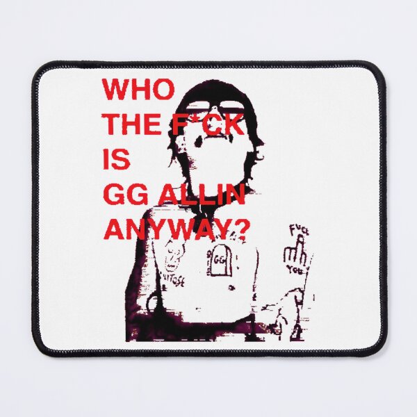 Item preview, WHO THE F IS GG ALLIN ANYWAY designed and sold by BriceWhiteWine.