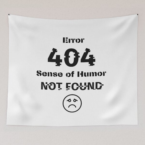 Item preview, Error 404  Sense of Humor not found designed and sold by PiotrRoguski.