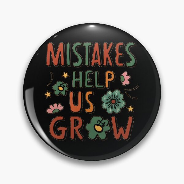 Item preview, Copy of Mistakes help us grow designed and sold by GalaxyGraffiti.