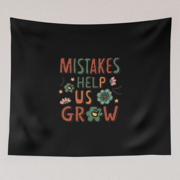 Item preview, Copy of Mistakes help us grow designed and sold by GalaxyGraffiti.