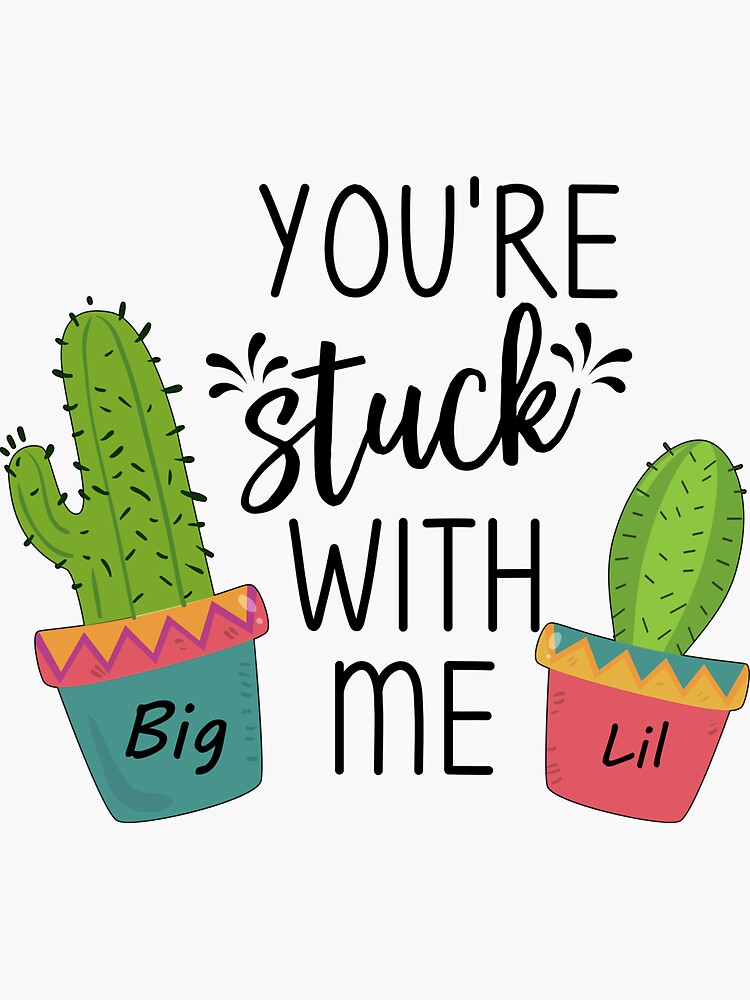 Big And Little Sorority Cactus Tees - My Lil Is Stuck Big And Little Sorority Cactus Tees - My Lil Is Stuck