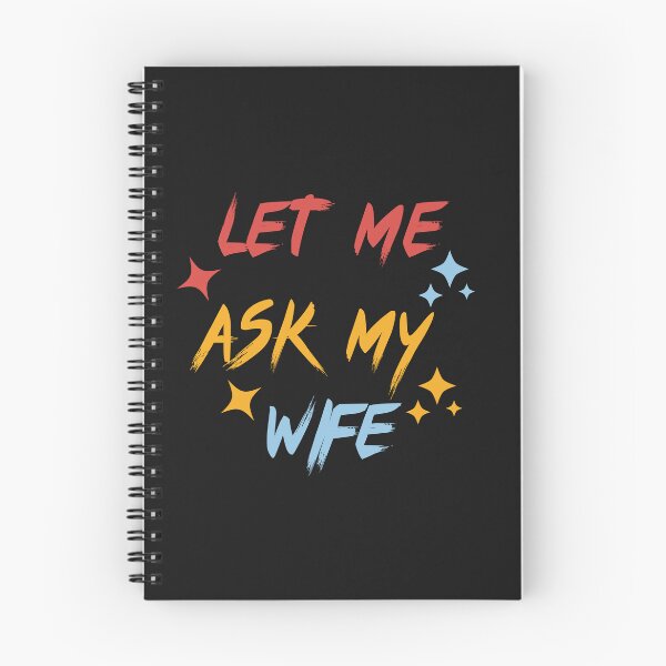 Item preview, Let Me Ask My Wife designed and sold by Kidadesigns.