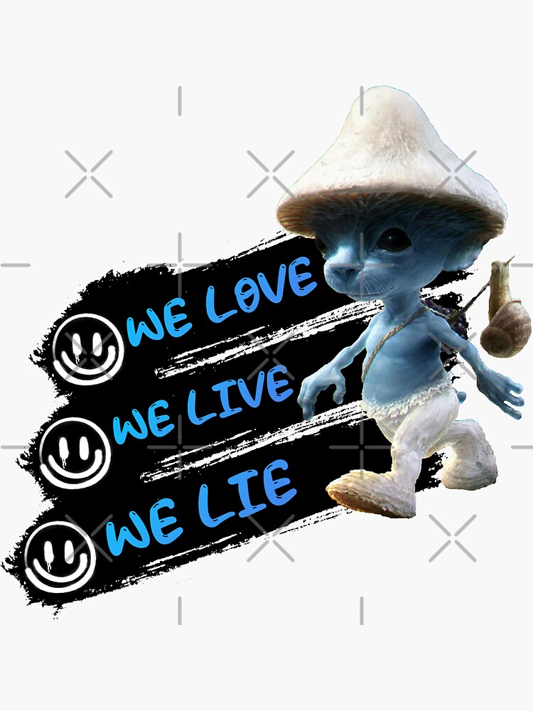  smurf cat we love we live we lie sticker for sale by gypsydangerz