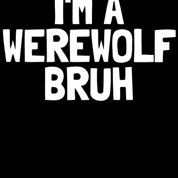 Vorschaubild zum Design I'm A Werewolf Bruh Halloween Boys Werewolf Costume Gear von DynamicDesign