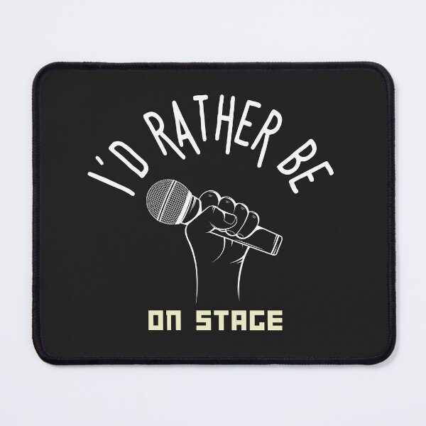 Item preview, I´d rather be on music stage, microphone. White text and image . Gifts & Merchandise. designed and sold by LindaLG.