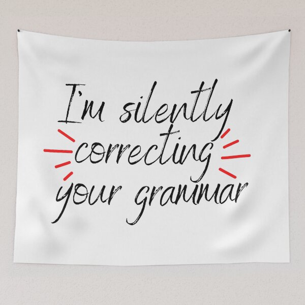 Item preview, I Am Silently Correcting Your Grammar designed and sold by DonneeCreations.