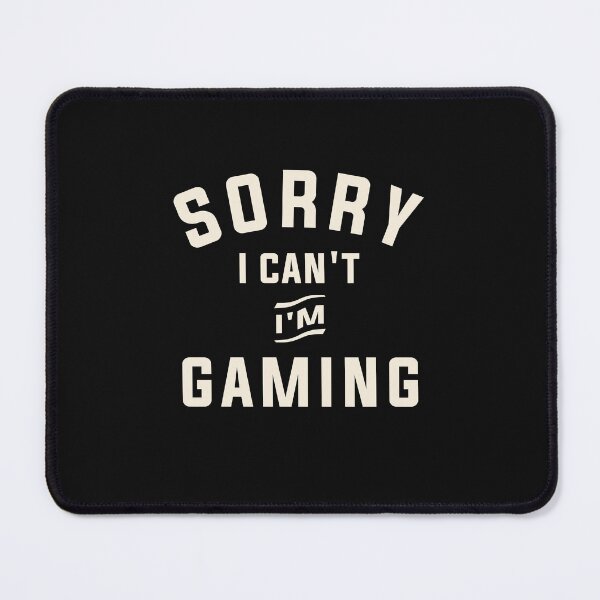 Item preview, Sorry I Can't I'm Gaming Funny Sarcastic Quote designed and sold by cidolopez.