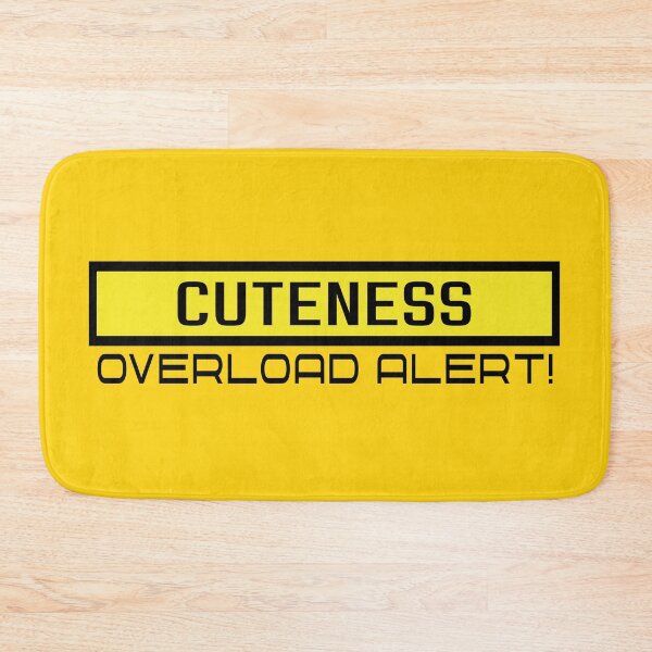 Item preview, Cuteness Overload Alert designed and sold by TakaTatu.