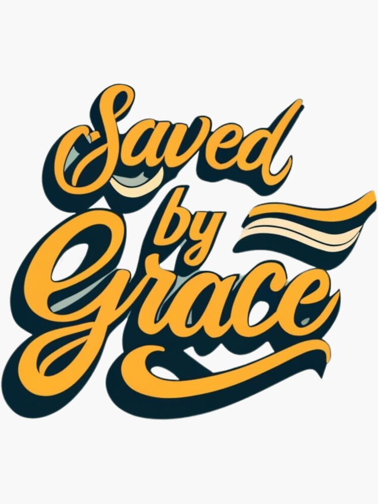 Saved By Grace Jesus Christ T Shirt Saved By Grace Jesus Christ T Shirt