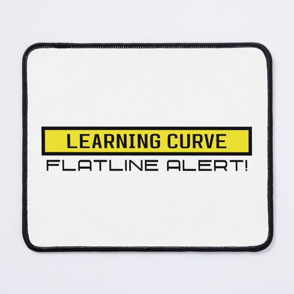 Item preview, Learning Curve Flatline Alert designed and sold by TakaTatu.