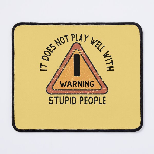 Item preview, Humor Does not play well with stupid people,quote teacher for stupid people designed and sold by fatydesignspace.