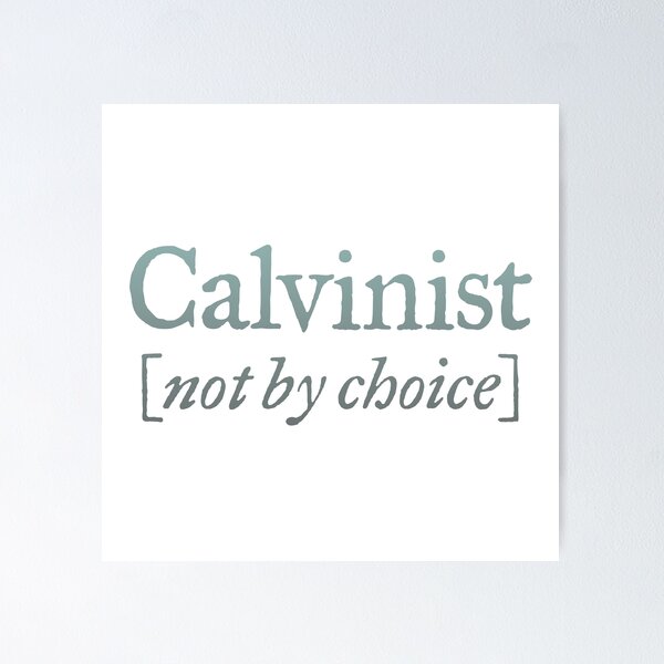 Item preview, Calvinist (not by choice) v.3 designed and sold by x1brett.