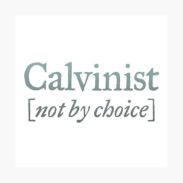 Item preview, Calvinist (not by choice) v.3 designed and sold by x1brett.