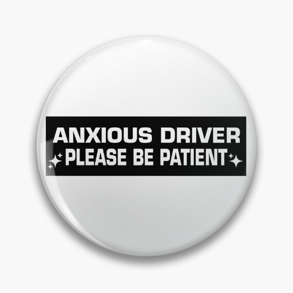 Item preview, Anxious Driver Please Be Patient, Funny Anxious Driver Bumper designed and sold by bumpertrends.