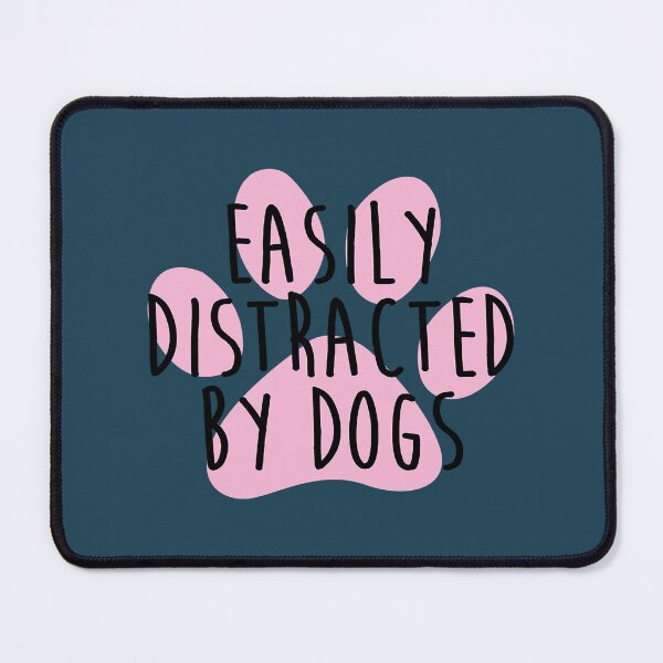 Item preview, Easily Distracted By Dogs designed and sold by DarionLeven.