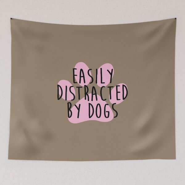 Item preview, Easily Distracted By Dogs designed and sold by DarionLeven.