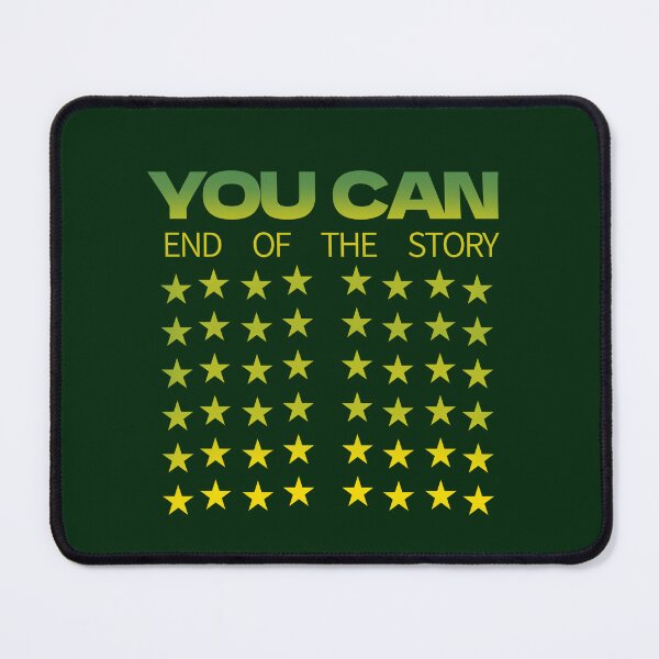Item preview, YOU CAN, END OF THE STORY designed and sold by La Loca.
