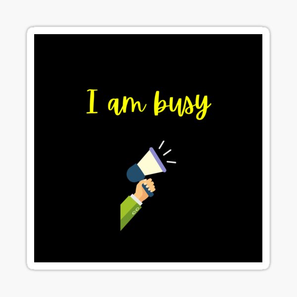 Item preview, I am busy  designed and sold by Arulsanthosh.