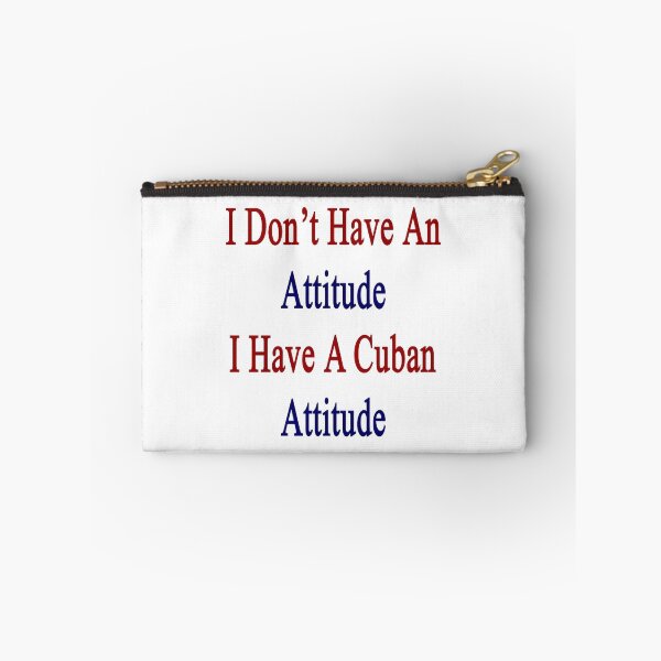 Item preview, I Don't Have An Attitude I Have A Cuban Attitude  designed and sold by supernova23.