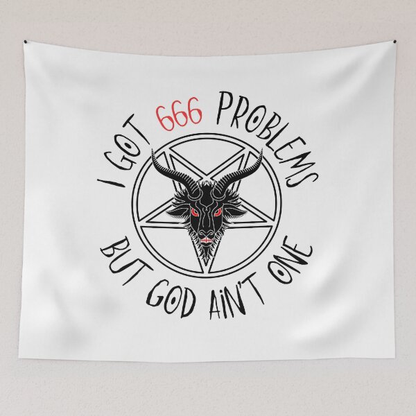 Item preview, I got 666 problems but God ain't one. designed and sold by BubonicCowboy.