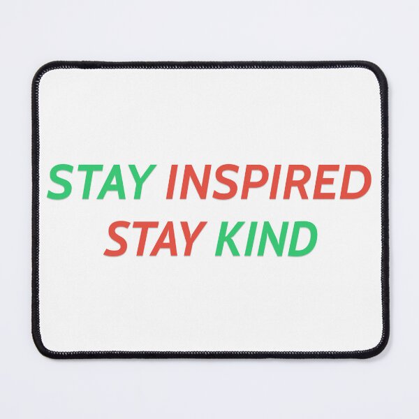 Item preview, Stay Inspired, Stay Kind designed and sold by Prints Shoppe.