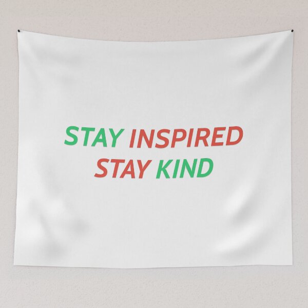 Item preview, Stay Inspired, Stay Kind designed and sold by Prints Shoppe.