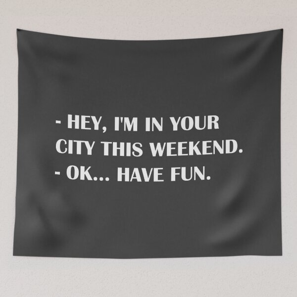 Item preview, Hey, I'm in Your City This Weekend! Ok.. Have Fun. / Introvert Joke designed and sold by introvertvibes.
