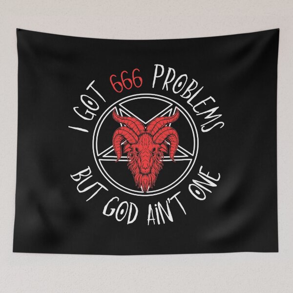 Item preview, I got 666 problems but God ain't one. designed and sold by BubonicCowboy.