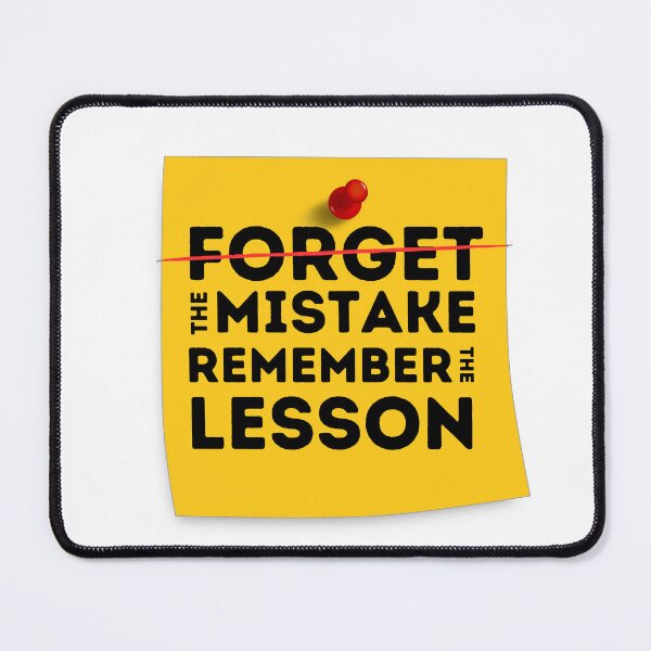 Item preview, Forget the Mistake, Remember the Lesson designed and sold by Arka Venius Art.