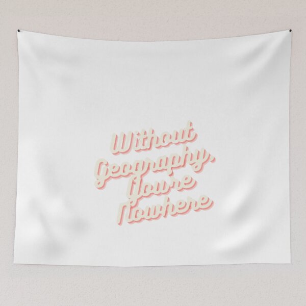 Item preview, Without Geography, You're Nowhere designed and sold by MaxManN1.