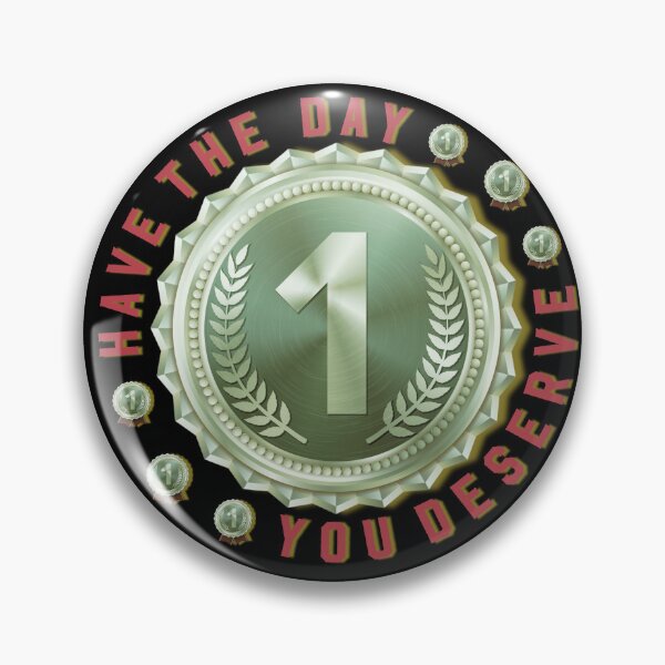 Item preview, Have the day you Deserve funny gifts to brighten your day designed and sold by MatthewViews.