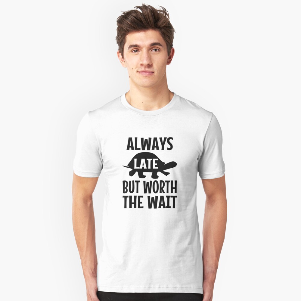 worth the wait shirt