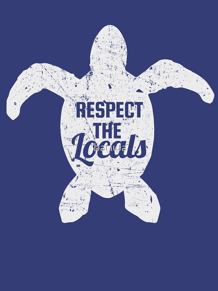 respect the locals t shirt