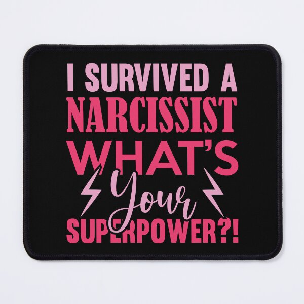 Item preview, I Survived A Narcissist, What's Your Superpower? designed and sold by lesvalises.