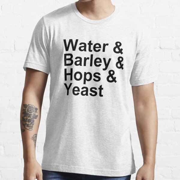 Beer Brewing - Ingredients - Water, Barley, Hops, Yeast Essential T-Shirt