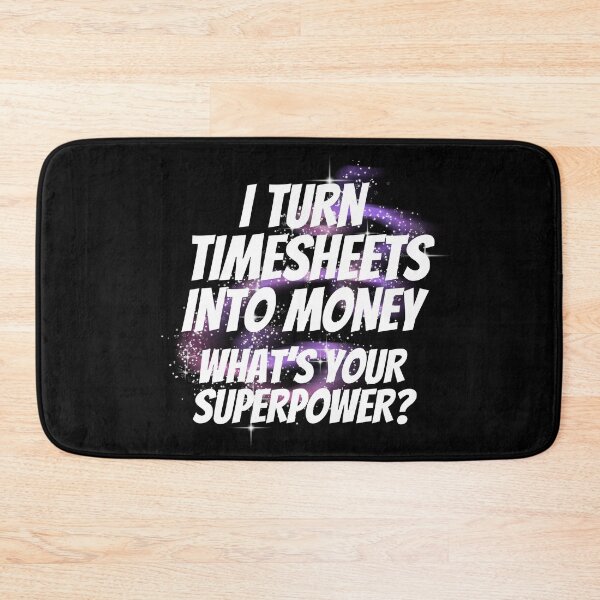 Item preview, I Turn Timesheets Into Money Whats Your Superpower HR Payroll designed and sold by SunfullyYours.