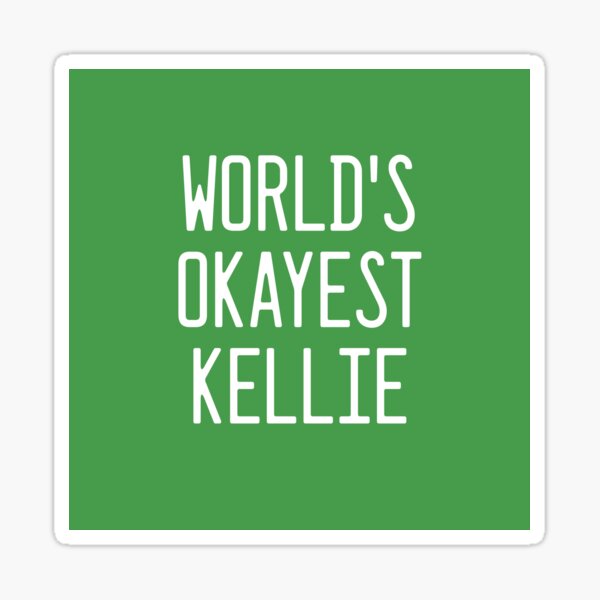 World's Okayest Kellie Sticker