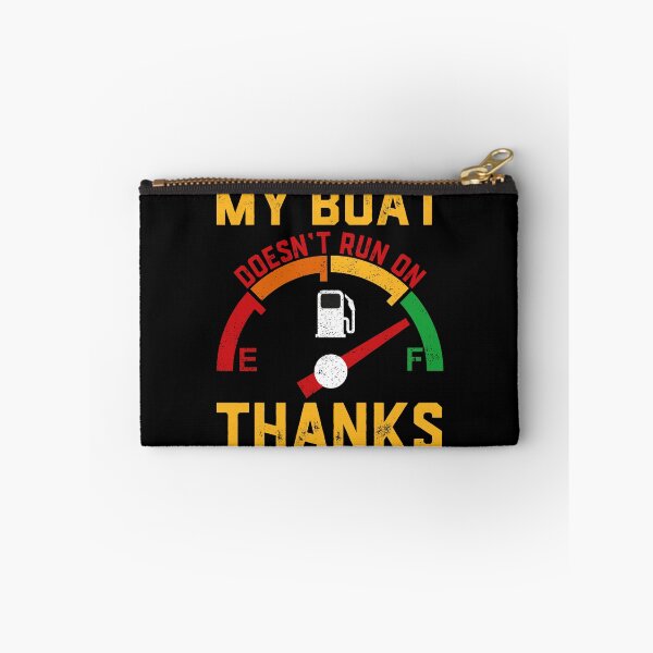 Item preview, My Boat Doesn't Run On Thanks Funny Boat Owners designed and sold by jingdomdesgine.