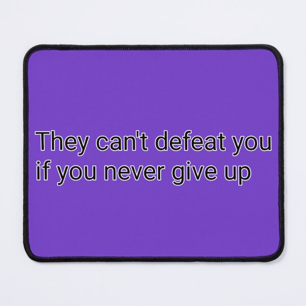 Item preview, They can't defeat you if you never give up designed and sold by Printables1970.