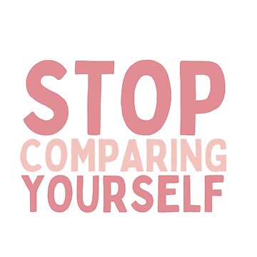 Artwork thumbnail, Stop Comparing Yourself by Socialtraction